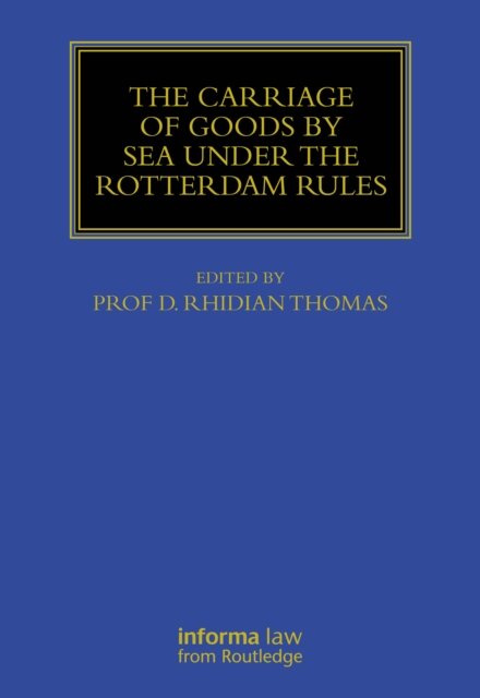 The Carriage Of Goods By Sea Under The Rotterdam Rules