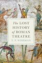 The Lost History of Roman Theatre
