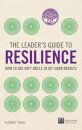 The Leader's Guide to Resilience