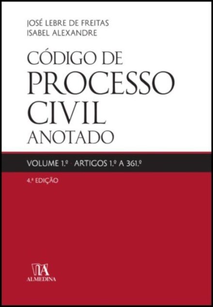 Código de Processo Civil Anotado - Volume 1.º Artigos 1.º a 361.º