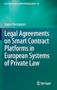 Legal Agreements On Smart Contract Platforms In European Systems Of Private Law