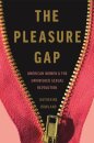 The Pleasure Gap