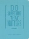 Do Something That Matters Journal