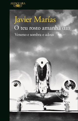 O Teu Rosto Amanhã - Veneno E Sombra E Adeus
