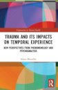 Trauma and Its Impacts on Temporal Experience