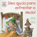 Uma Ajuda Para Enfrentar O Medo!