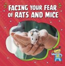 Facing Your Fear of Rats and Mice