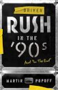 Driven: Rush in the 90s and In the End