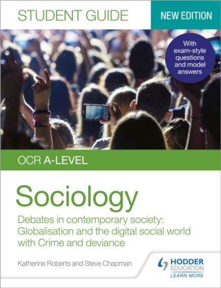 OCR A-level Sociology Student Guide 3: Debates in contemporary society: Globalisation and the digital social world; Crime and deviance