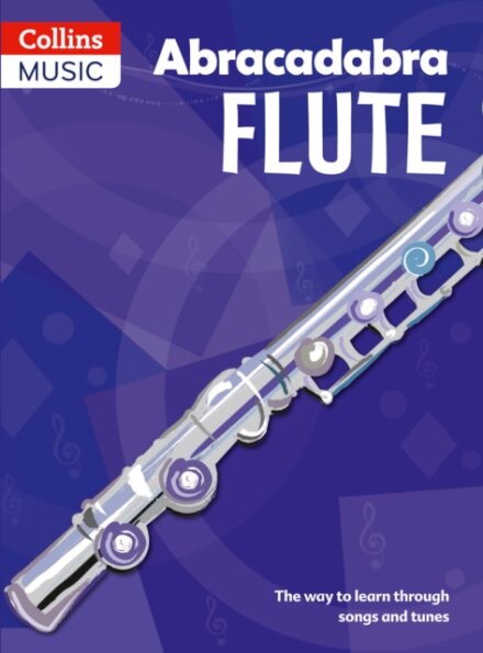 Abracadabra Flute (Pupil's book) : The Way to Learn Through Songs and Tunes