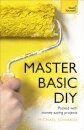 Master Basic DIY: Teach Yourself