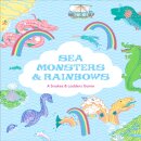 Sea Monsters & Rainbows