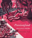 Passionfood: 100 Love Poems