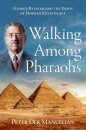 Walking Among Pharaohs