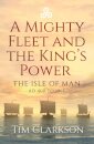 A Mighty Fleet and the King’s Power