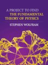 A Project to Find the Fundamental Theory of Physics