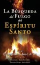 La Busqueda del Fuego del Espiritu Santo