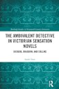 The Ambivalent Detective in Victorian Sensation Novels