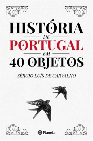 História De Portugal Em 40 Objetos