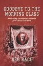 Goodbye to the Working Class