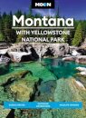 Moon Montana: With Yellowstone National Park (Second Edition)