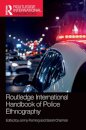 Routledge International Handbook of Police Ethnography