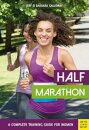 Half Marathon: A Complete Training Guide for Women (2nd edition)