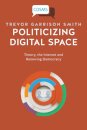 Politicizing Digital Space