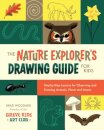 The Nature Explorer's Drawing Guide for Kids