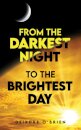 From the Darkest Night to the Brightest Day