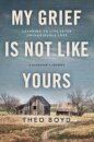 My Grief Is Not Like Yours