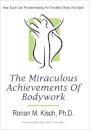 The Miraculous Achievements of Bodywork