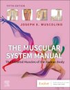 The Muscular System Manual : The Skeletal Muscles of the Human Body