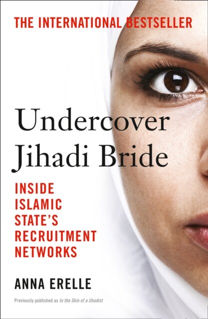 Undercover Jihadi Bride: Inside Islamic State´S Re