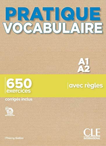 Pratique Vocabulaire - A1-A2 - 650 Exercices Avec Regles - Corriges Inclus