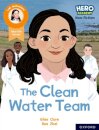 Hero Academy Non-fiction: Oxford Reading Level 11, Book Band Lime: The Clean Water Team