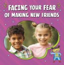 Facing Your Fear of Making New Friends