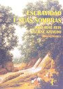 Escravidão E Suas Sombras