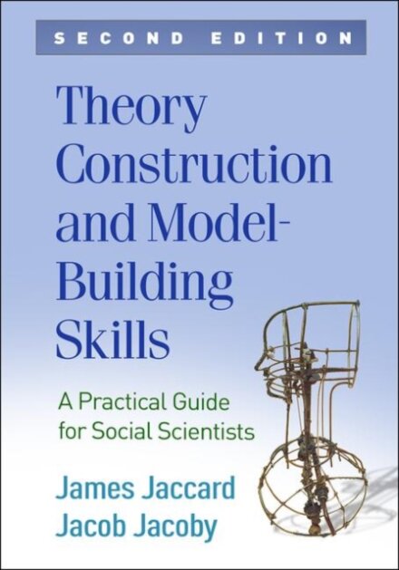 Theory Construction and Model-Building Skills, Second Edition