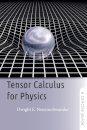 Tensor Calculus for Physics