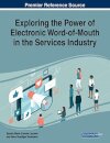 Exploring the Power of Electronic Word-of-Mouth in the Services Industry