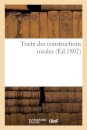 Traite Des Constructions Rurales, Dans Lequel on Apprend La Maniere de Construire