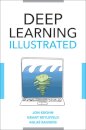 Deep Learning Illustrated
