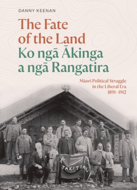 The Fate of the Land Ko nga Akinga a nga Rangatira
