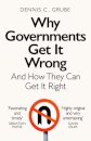 Why Governments Get It Wrong