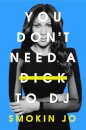 You Don't Need a Dick to DJ