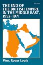 The End of the British Empire in the Middle East, 1952—1971