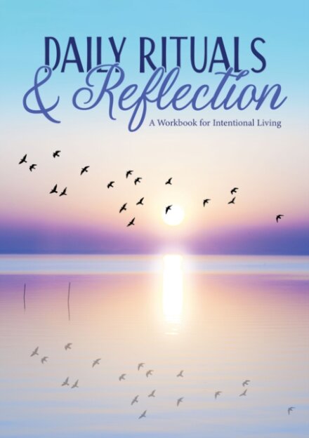 Daily Rituals & Reflection