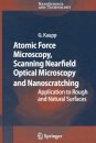 Atomic Force Microscopy, Scanning Nearfield Optical Microscopy and Nanoscratching
