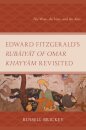 Edward FitzGerald's Rubaiyat of Omar Khayyam Revisited